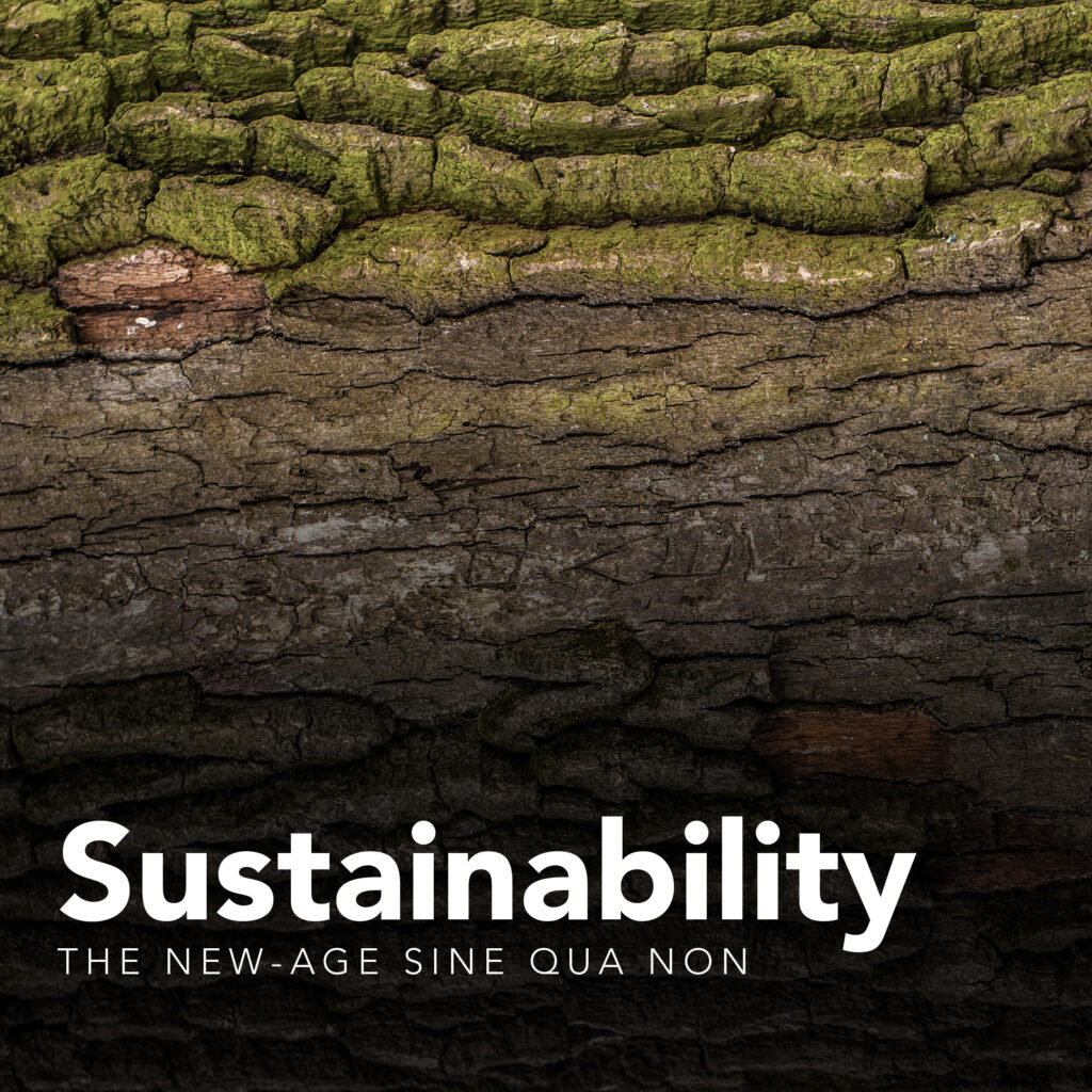 Sustainability: The new-age sine qua non