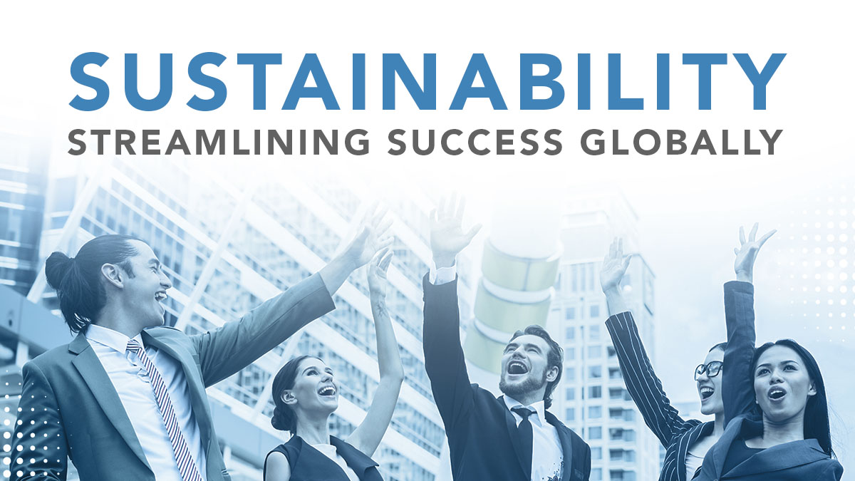 Sustainability streamlining Success globally