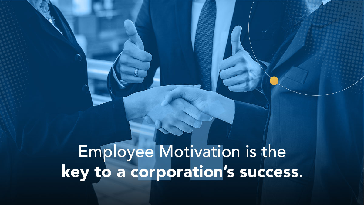Employee Motivation is the Key to Corporation Success