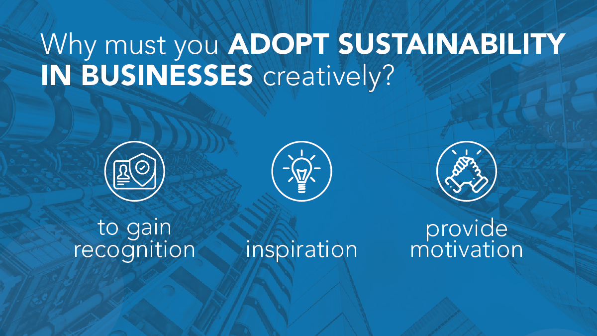 Why Adopt Sustainability in Business Creatively