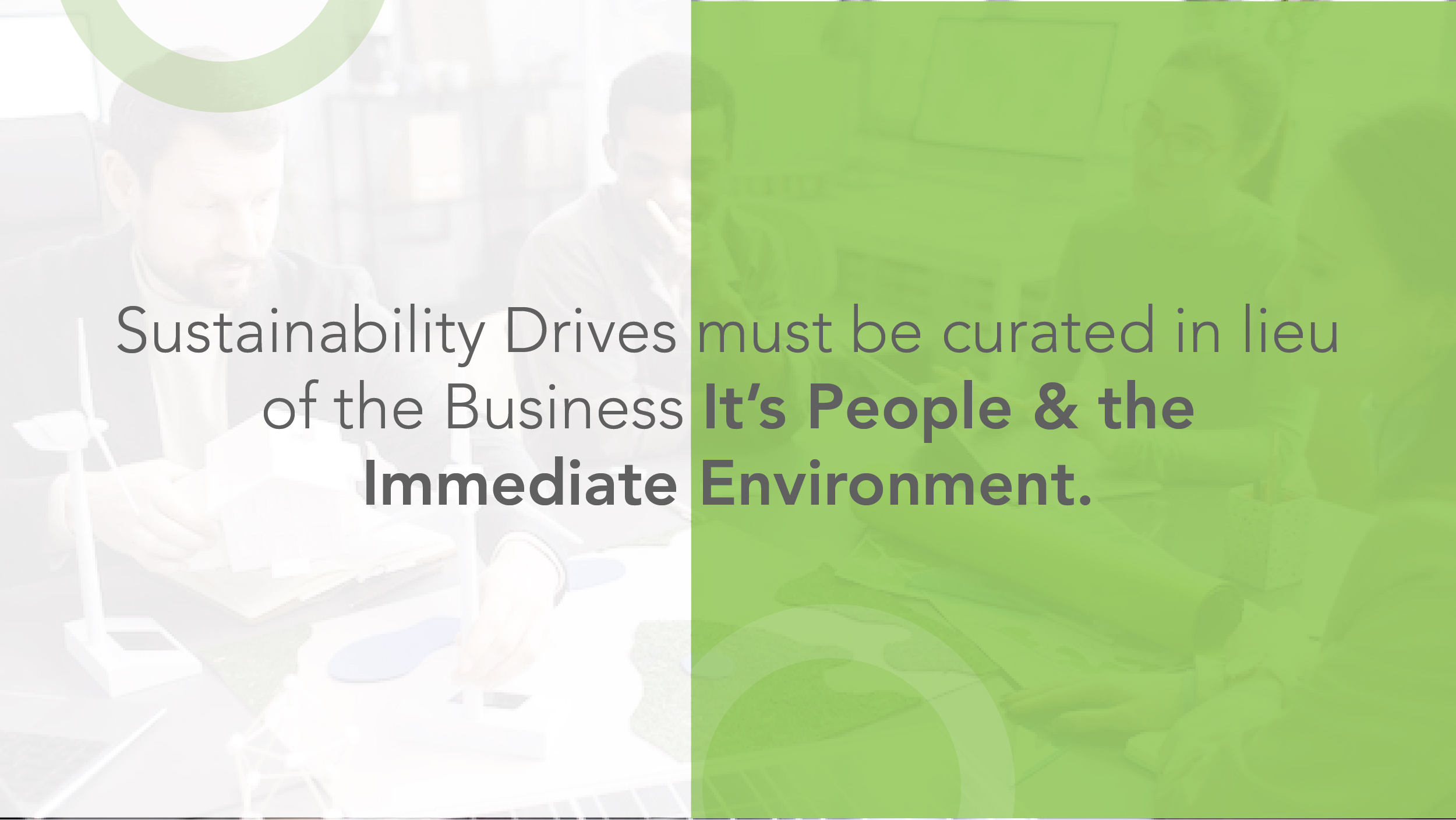 Sustainability Drives must be curated in lieu of the Business