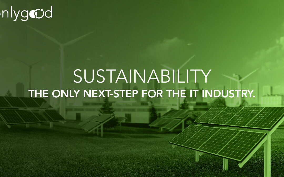 Sustainability the only next step for the IT Industry