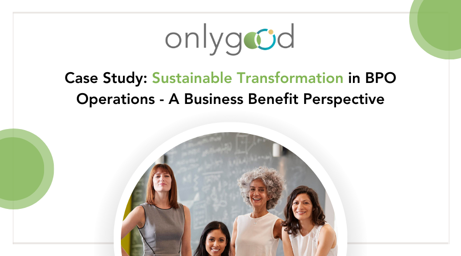 Case Study: Sustainable Transformation in BPO Operations